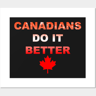 Canadians Do It Better Posters and Art